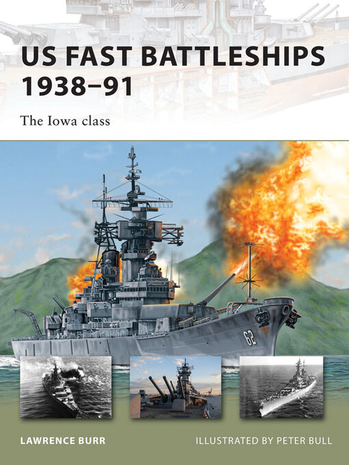 Title details for US Fast Battleships 1938–91 by Lawrence Burr - Available